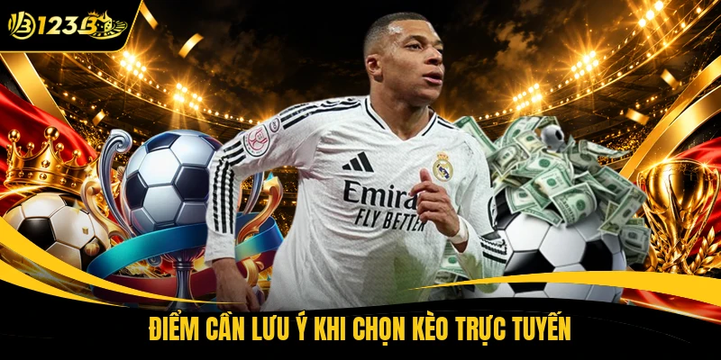 Điểm cần lưu ý khi chọn kèo trực tuyến