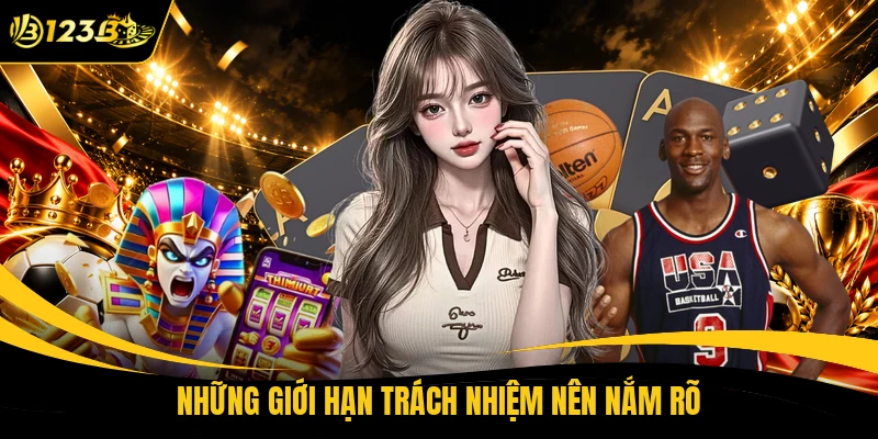 Những giới hạn trách nhiệm nên nắm rõ